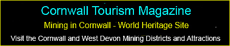 Cornwall Tourism Magazine - World Heritage Mining in Cornwall